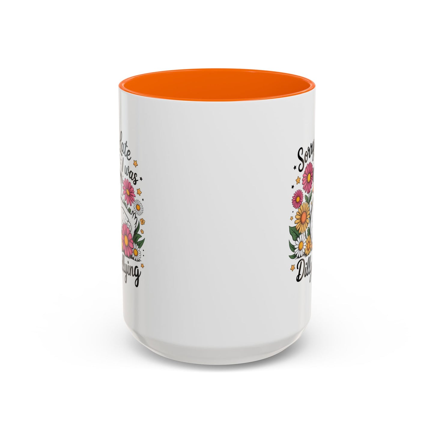 Humor Mug - Sorry I'm Late