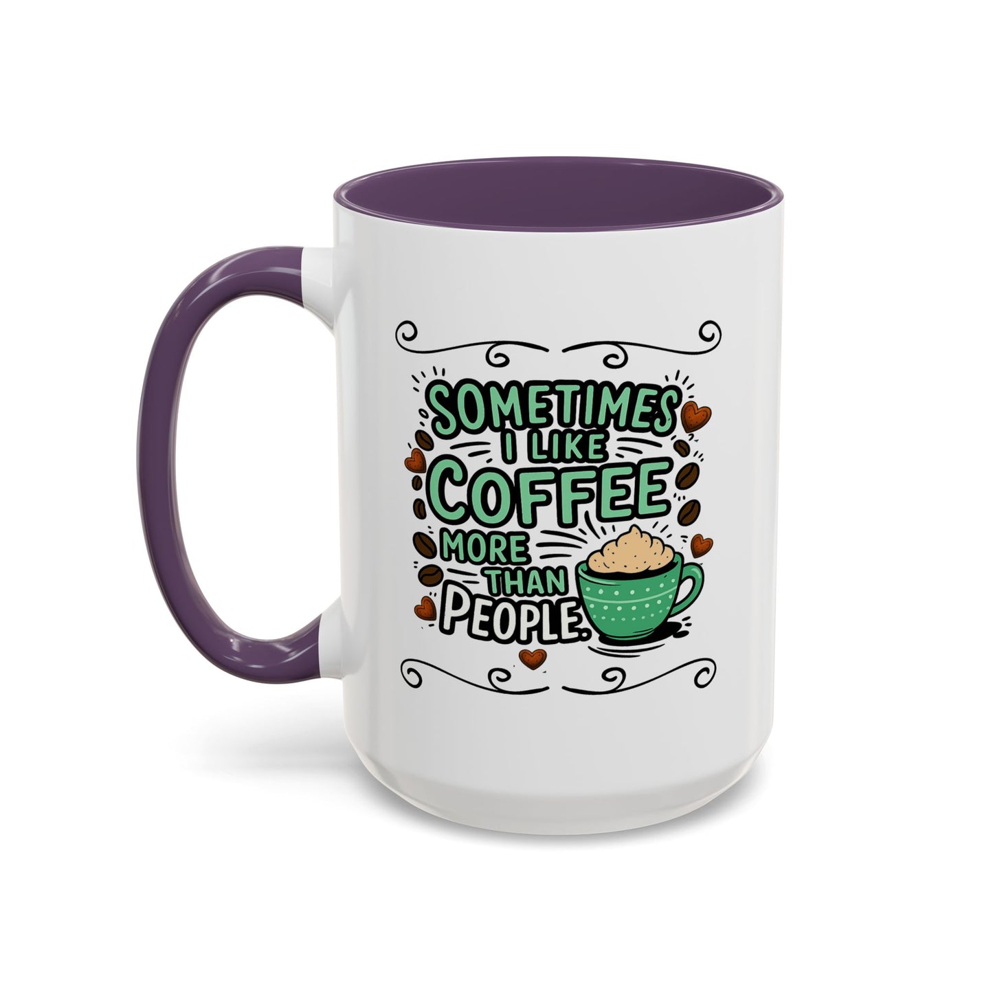 Humor Mug - Sometimes I Like Coffee