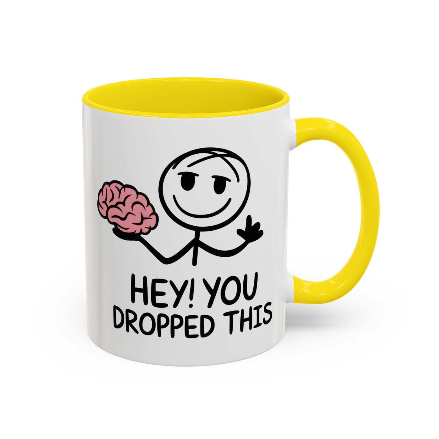 Humor Mug - Hey You Dropped This