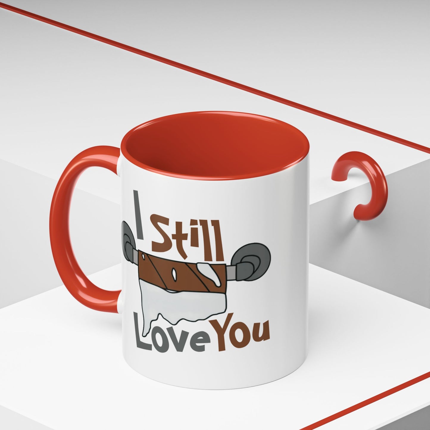 Humor Mug - I Still Love You