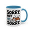 Animal Mug - Sorry, Not Sorry