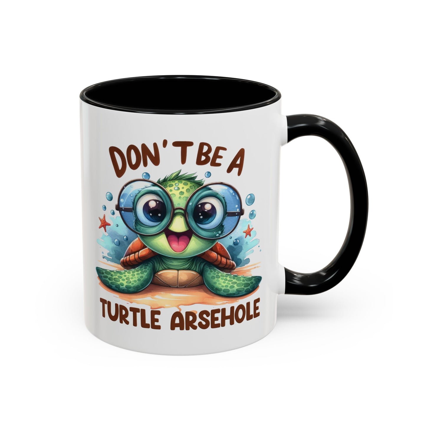 Humor Mug - Don't Be a Turtle Arsehole