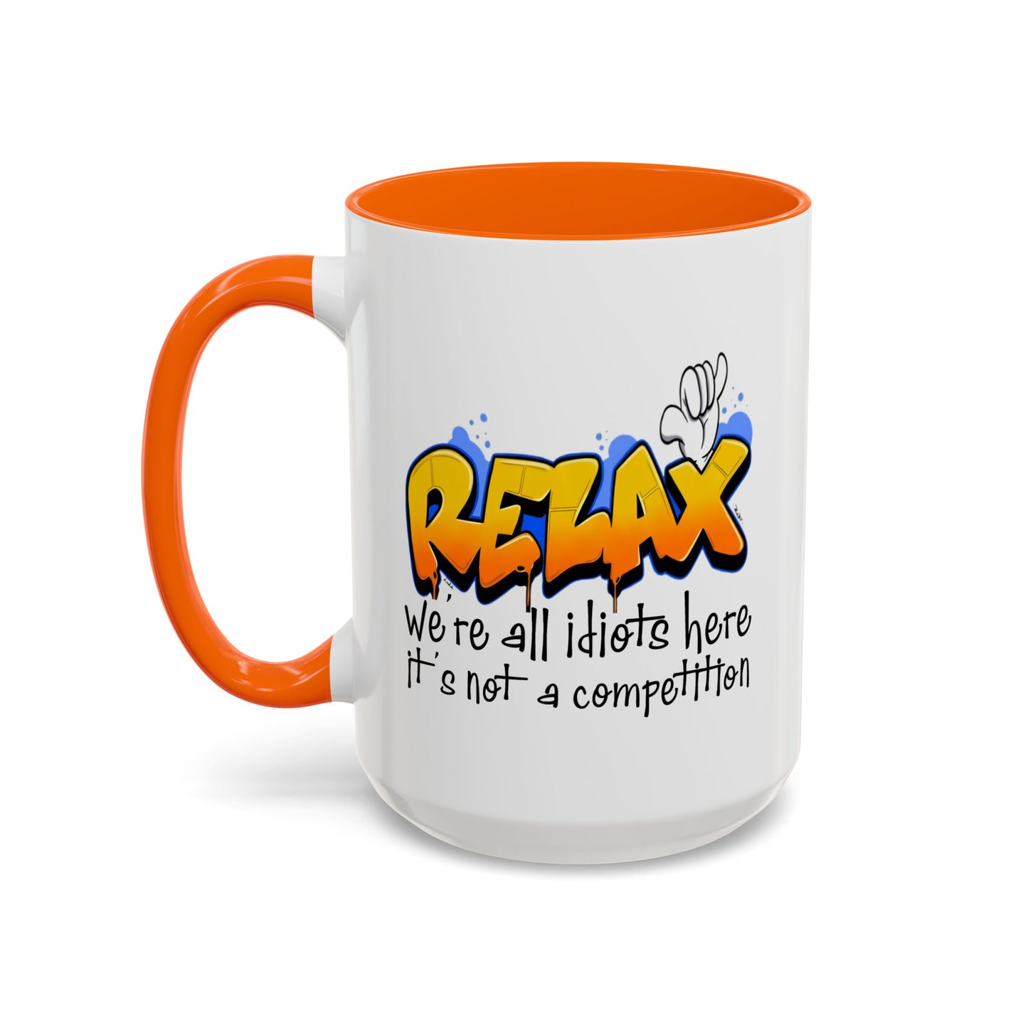 Humor Mug - Relax We're All Idiots Here