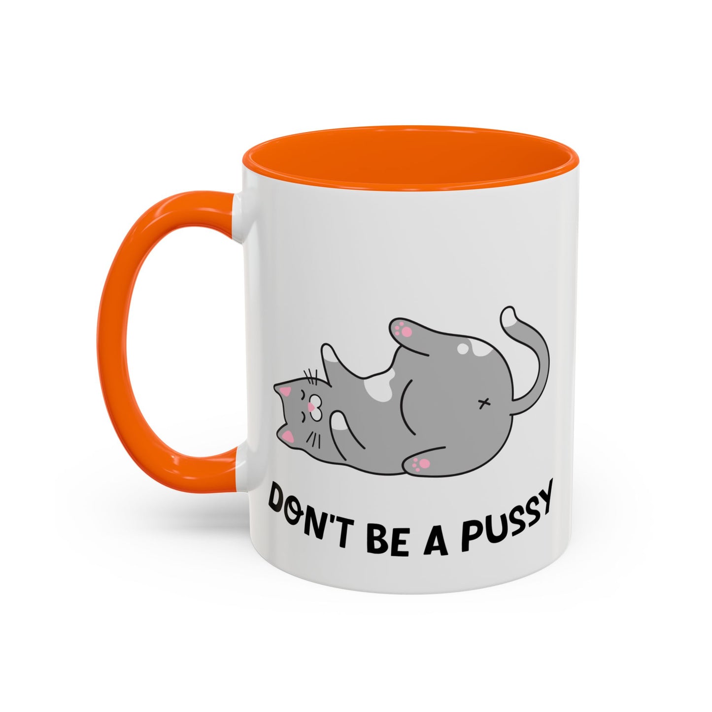 Adult Mug - Don't Be A Pussy