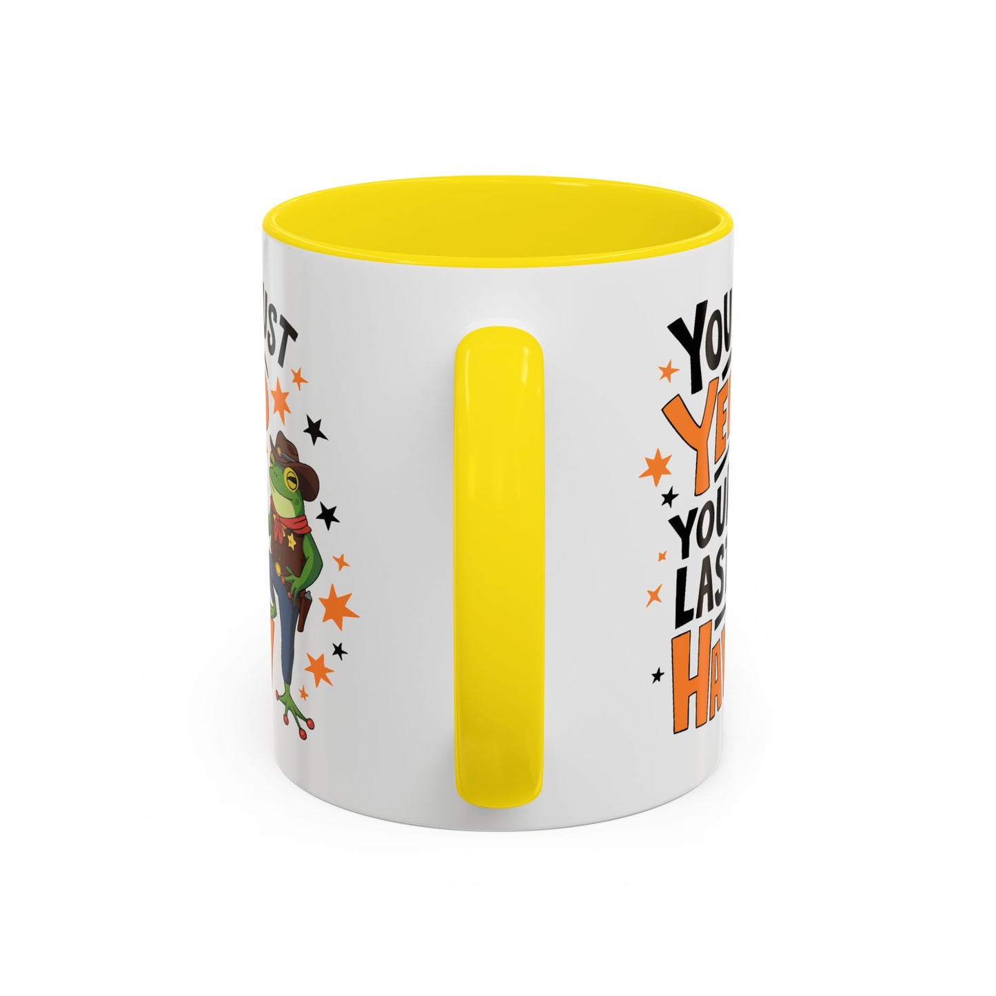 Humor Mug - You Just Yeed Your Last Haw