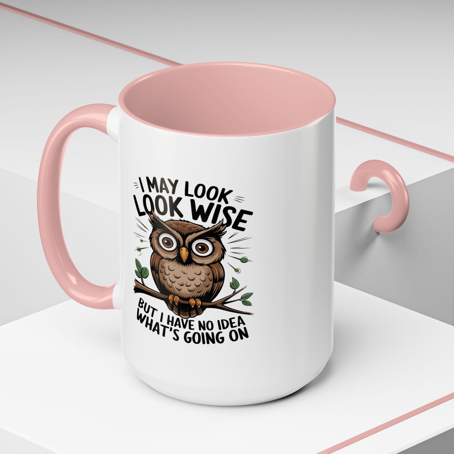 Humor Mug - I May look Wise