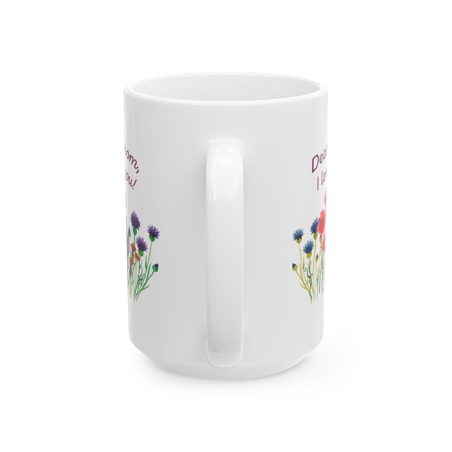 Mother's Day Mug - Dear Mom I Love You