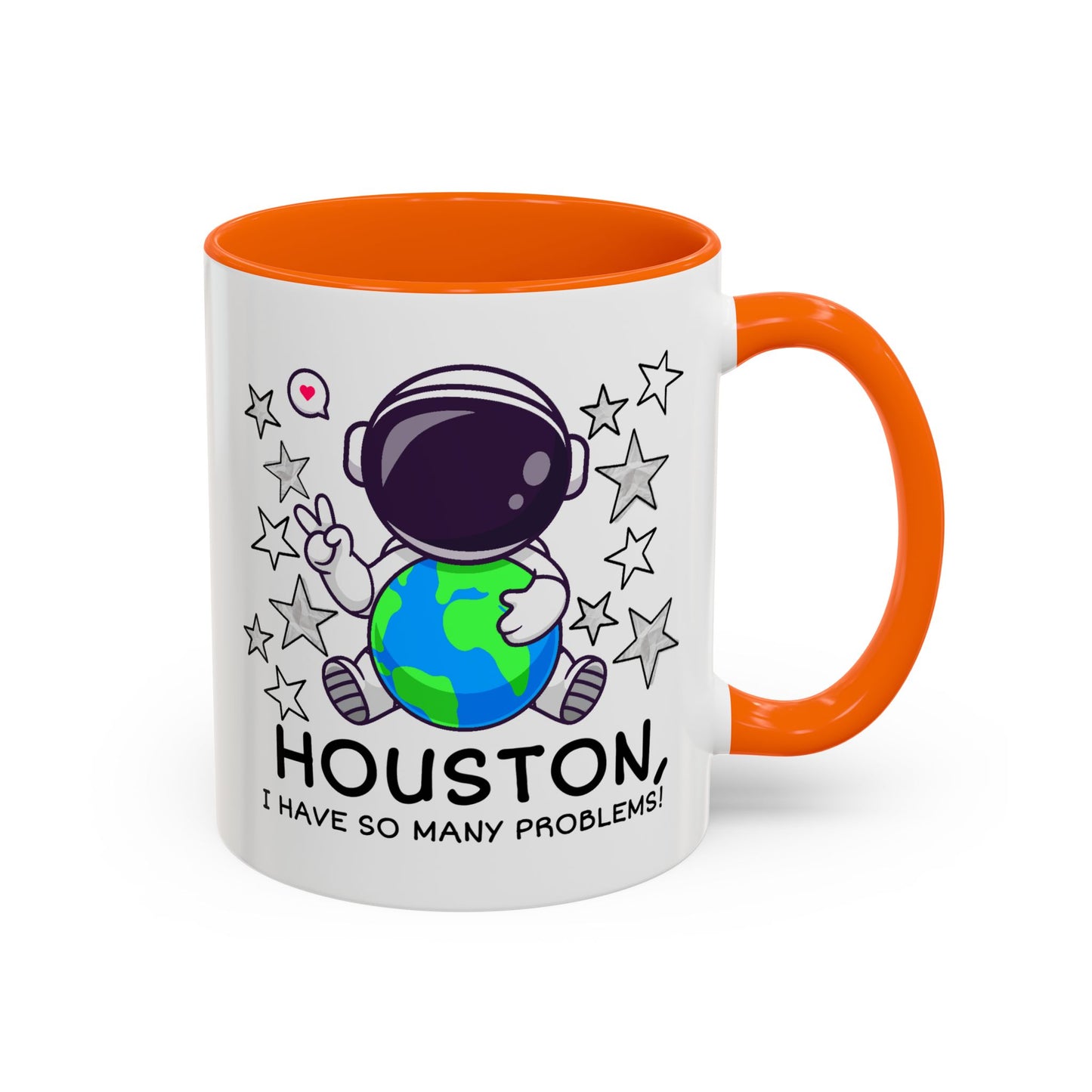 Humor Mug - Houston I Have So Many Problems