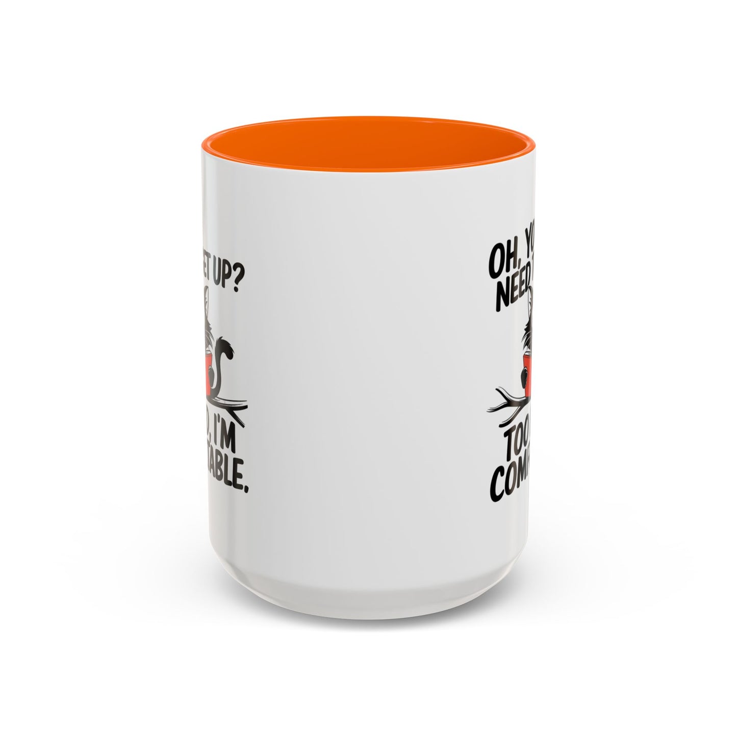 Animal Mug - Oh, You Need To Get Up?