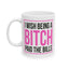 Adult Mug - I wish Being a Bitch Paid The Bills