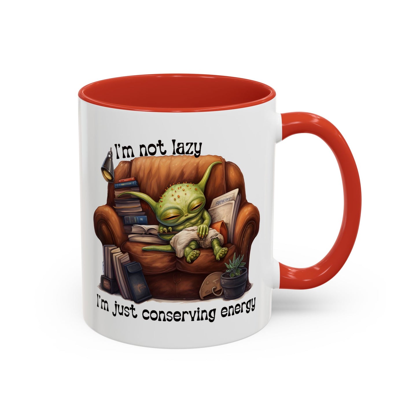 Humor mug - I'm Not Lazy I'm Just Conserving Energy Alien