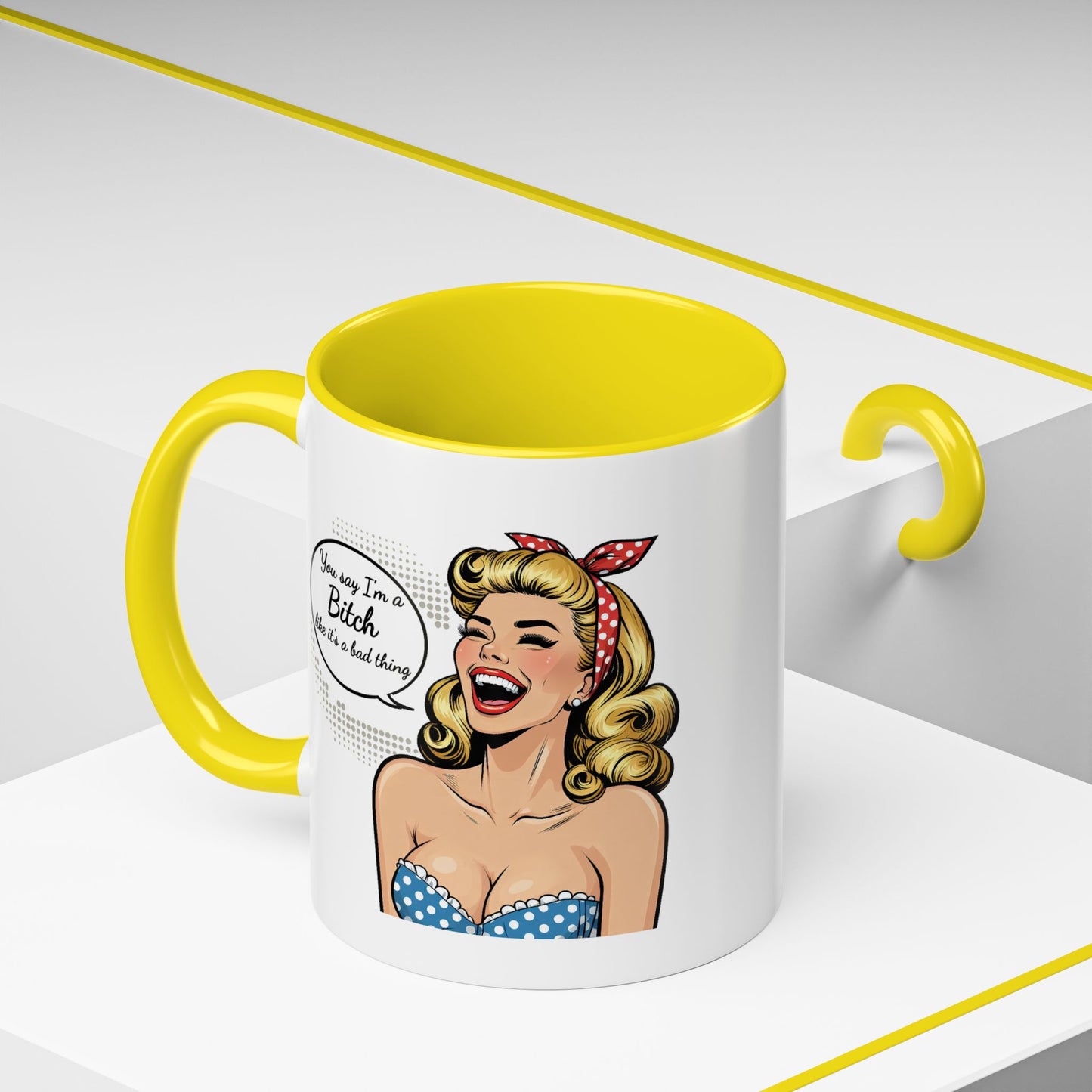 Adult Mug - You Say I'm a Bitch