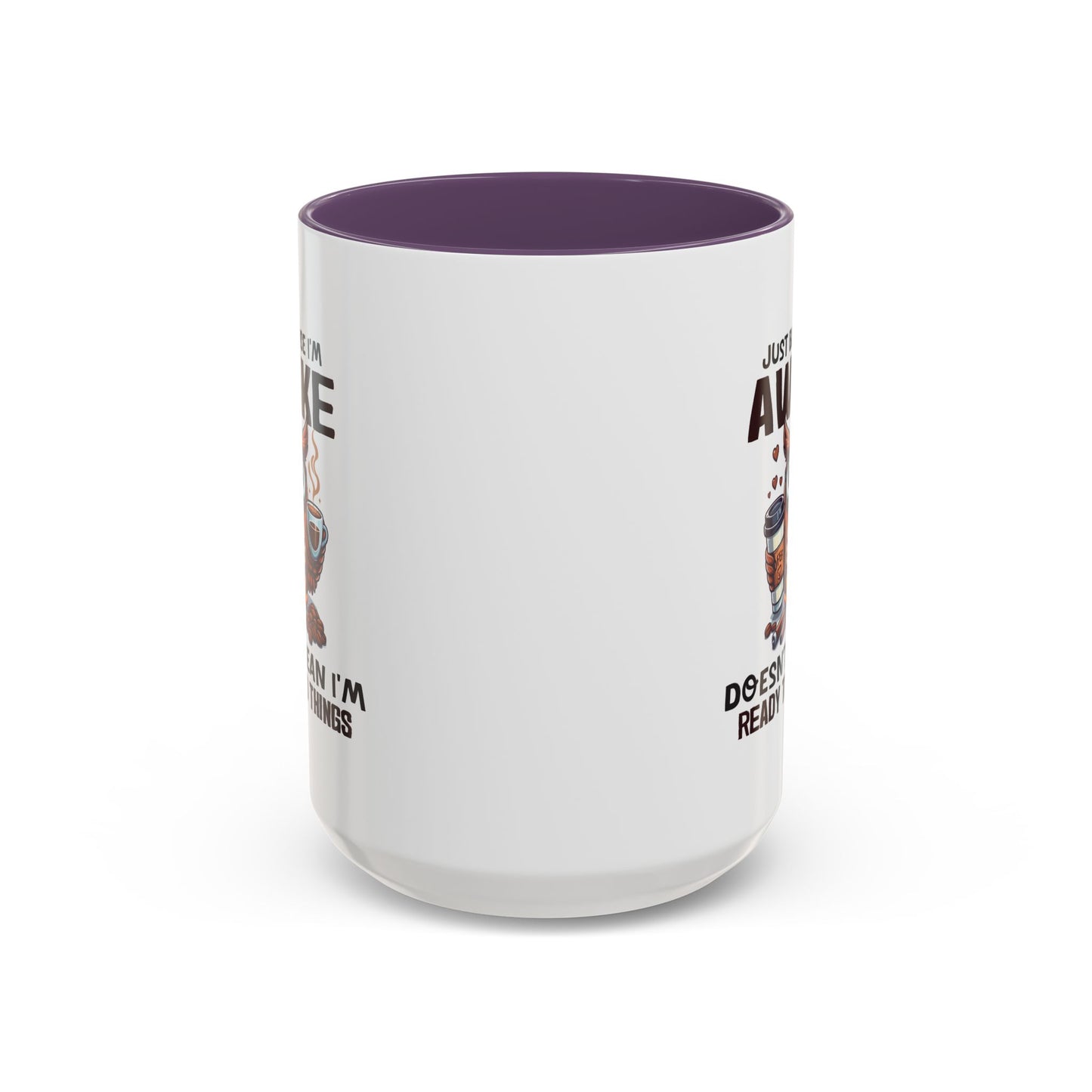 Humor Mug - Just Because I'm Awake