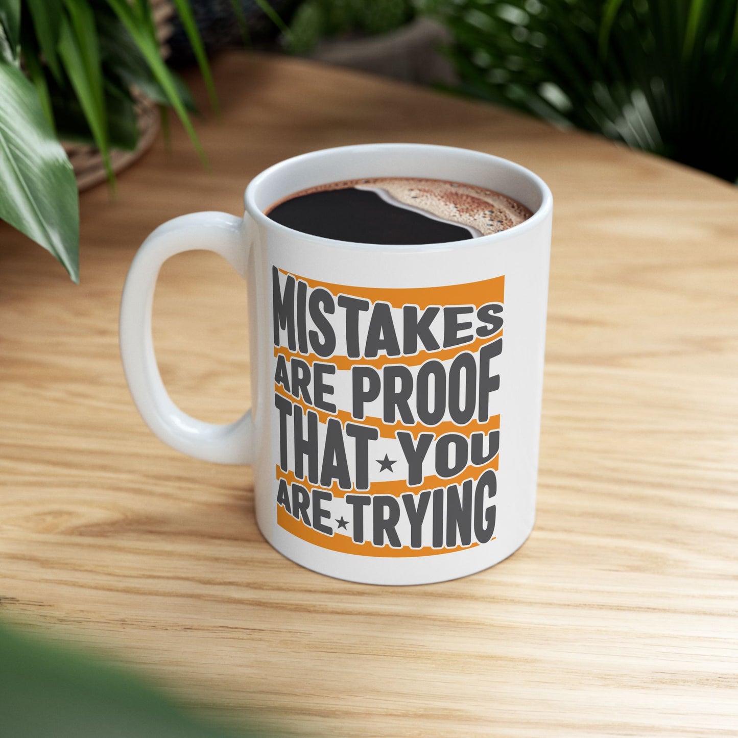 Motivation Mug - Mistakes Are Proof That You Are Trying 2