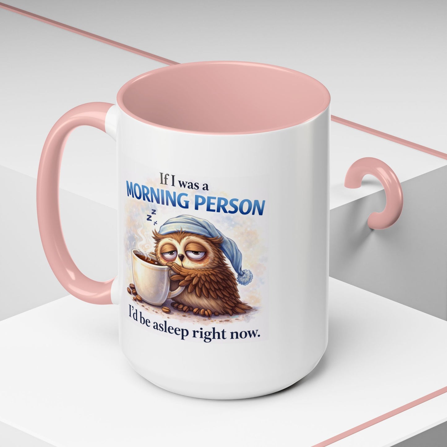 Humor Mug - If I Was A Morning Person