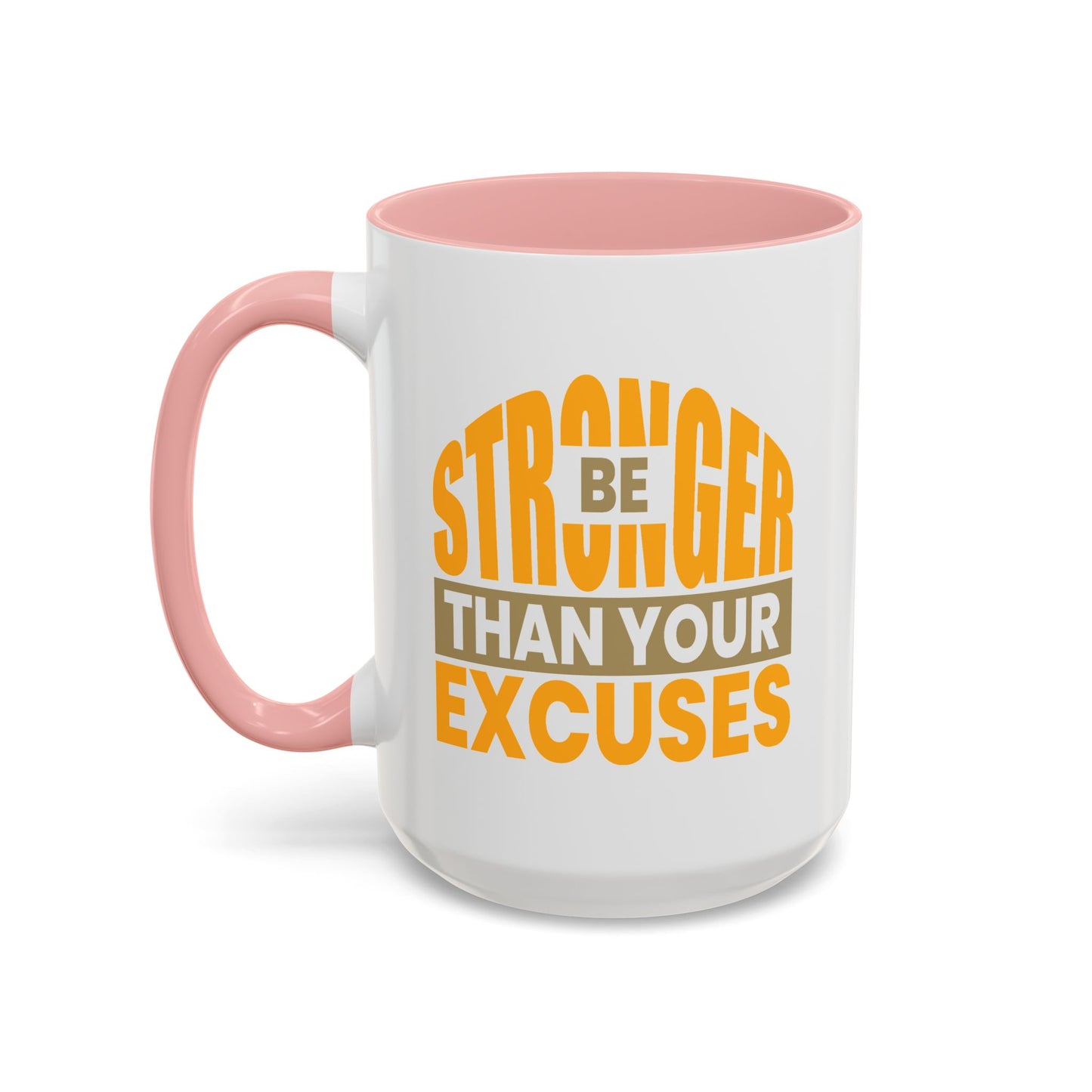 Motivation Mug - Be Stronger Than Your Excuses