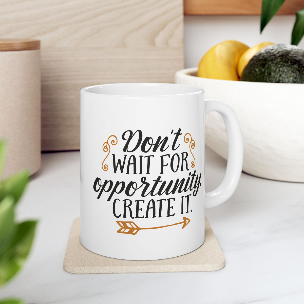 Don't Wait For Opportunity Create It 1