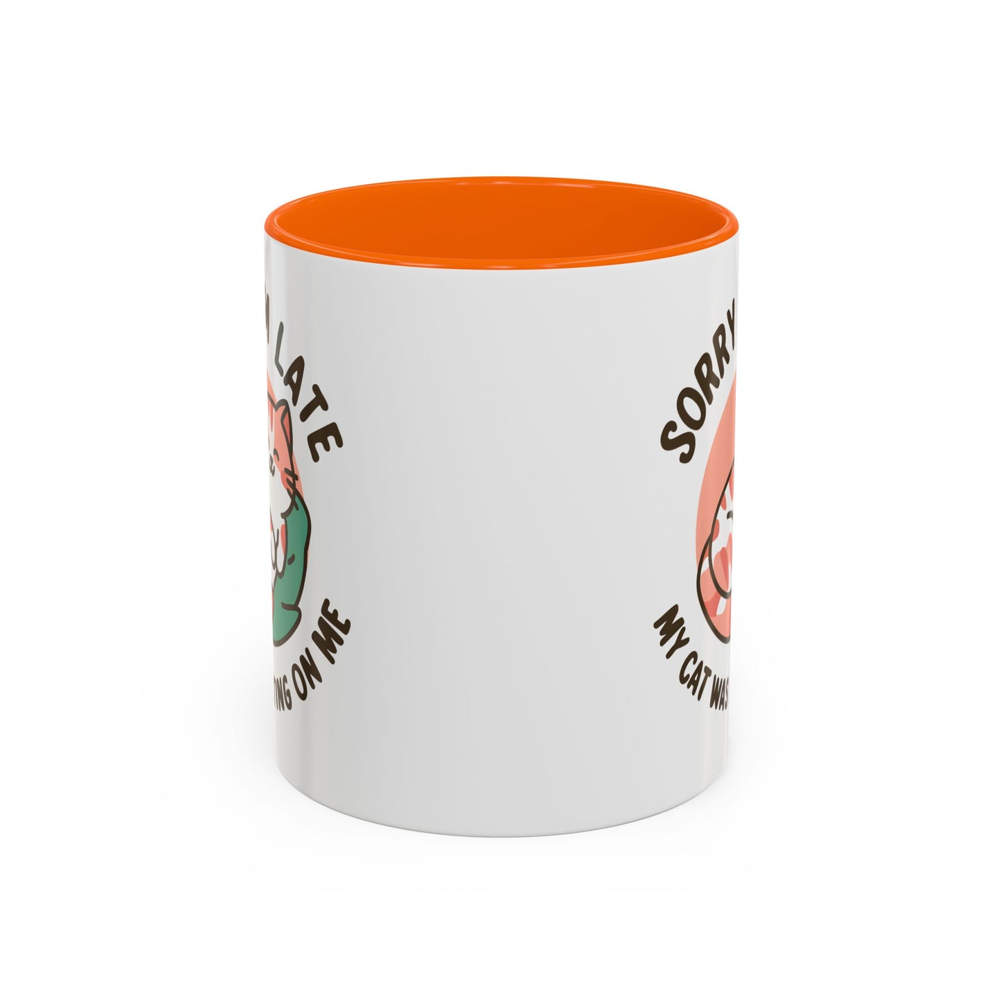 Humor Mug - Sorry I'm Late My Cat Was Sitting on Me