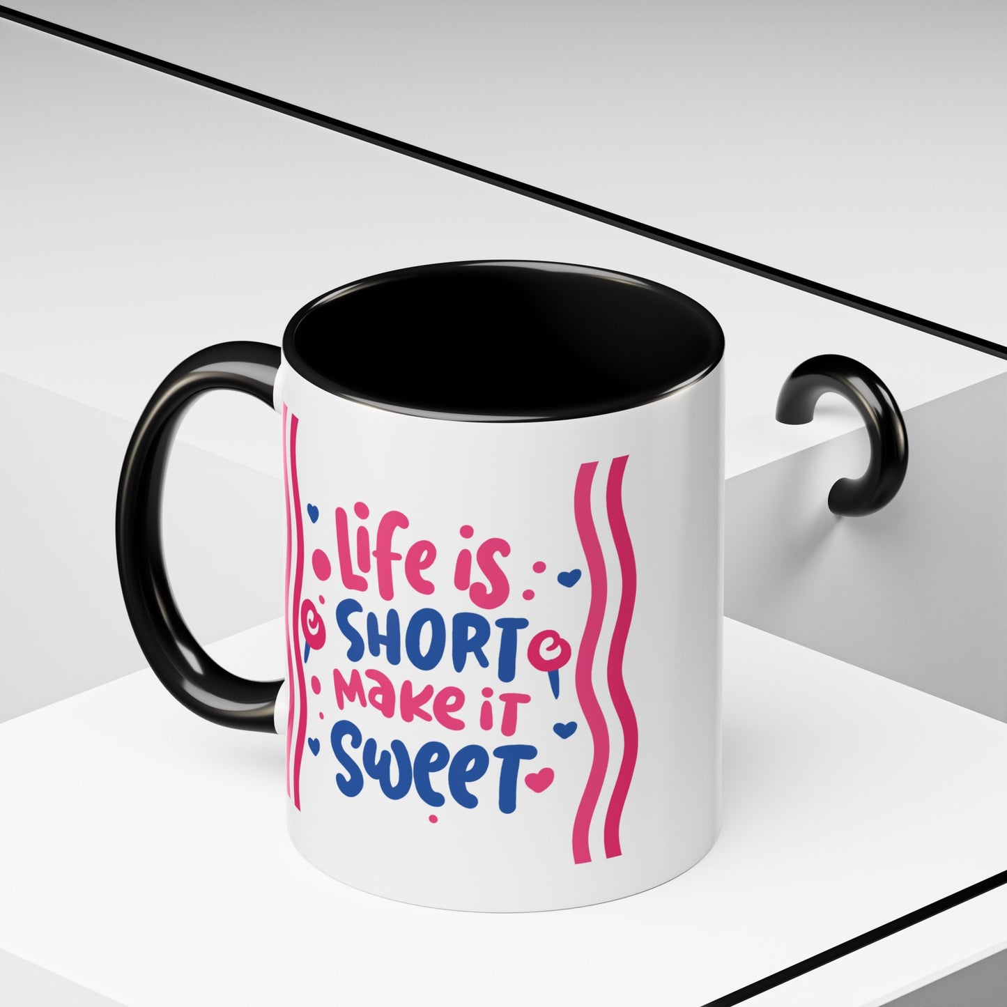 Motivation Mug - Life is Short Make it Sweet