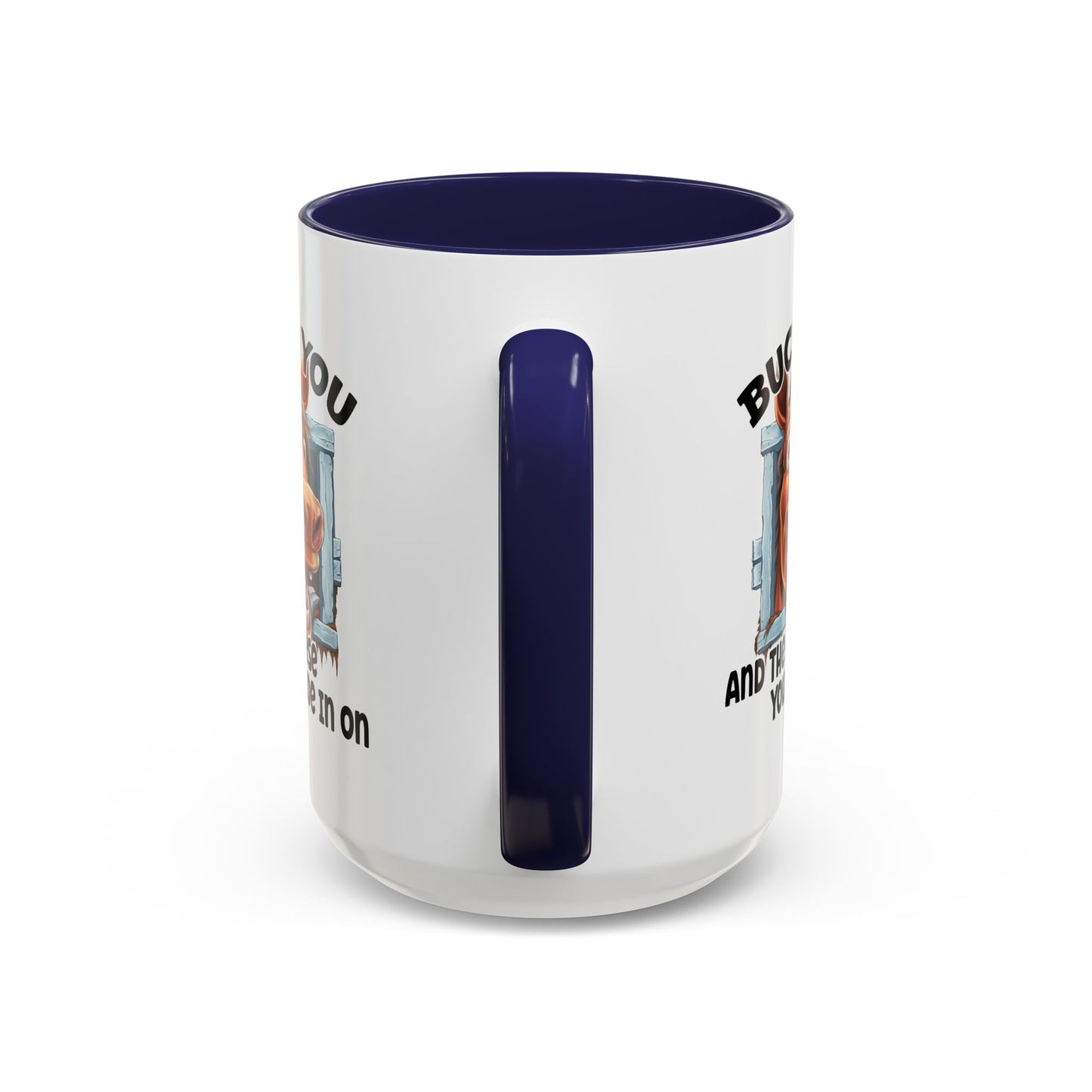 Humor Mug - Buck You and The Horse