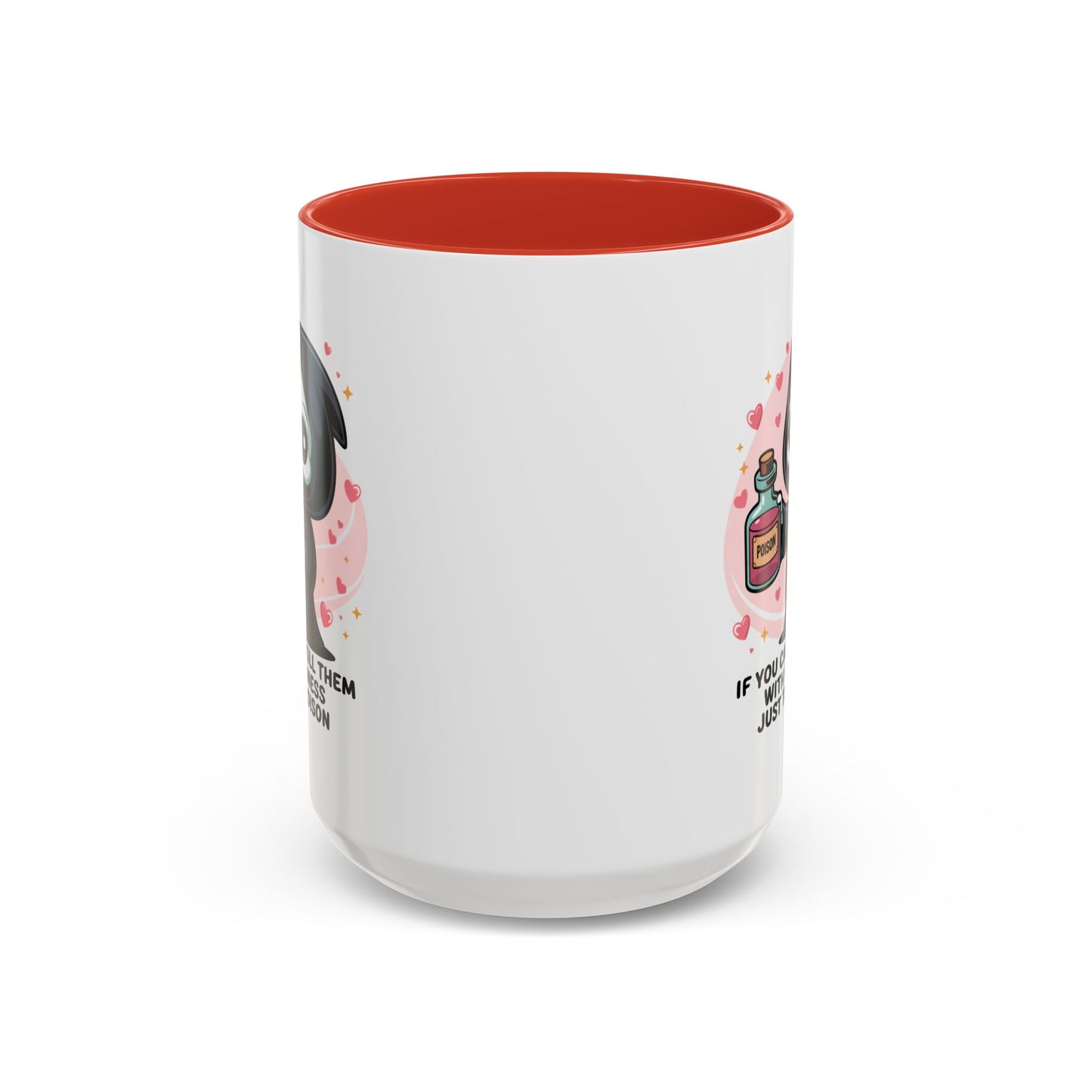 Adult Mug - If You Can't Kill Them With Kindness