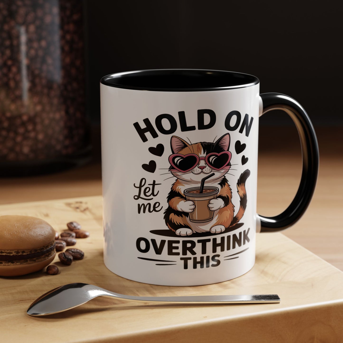 Humor Mug - Hold On Let Me Overthink This
