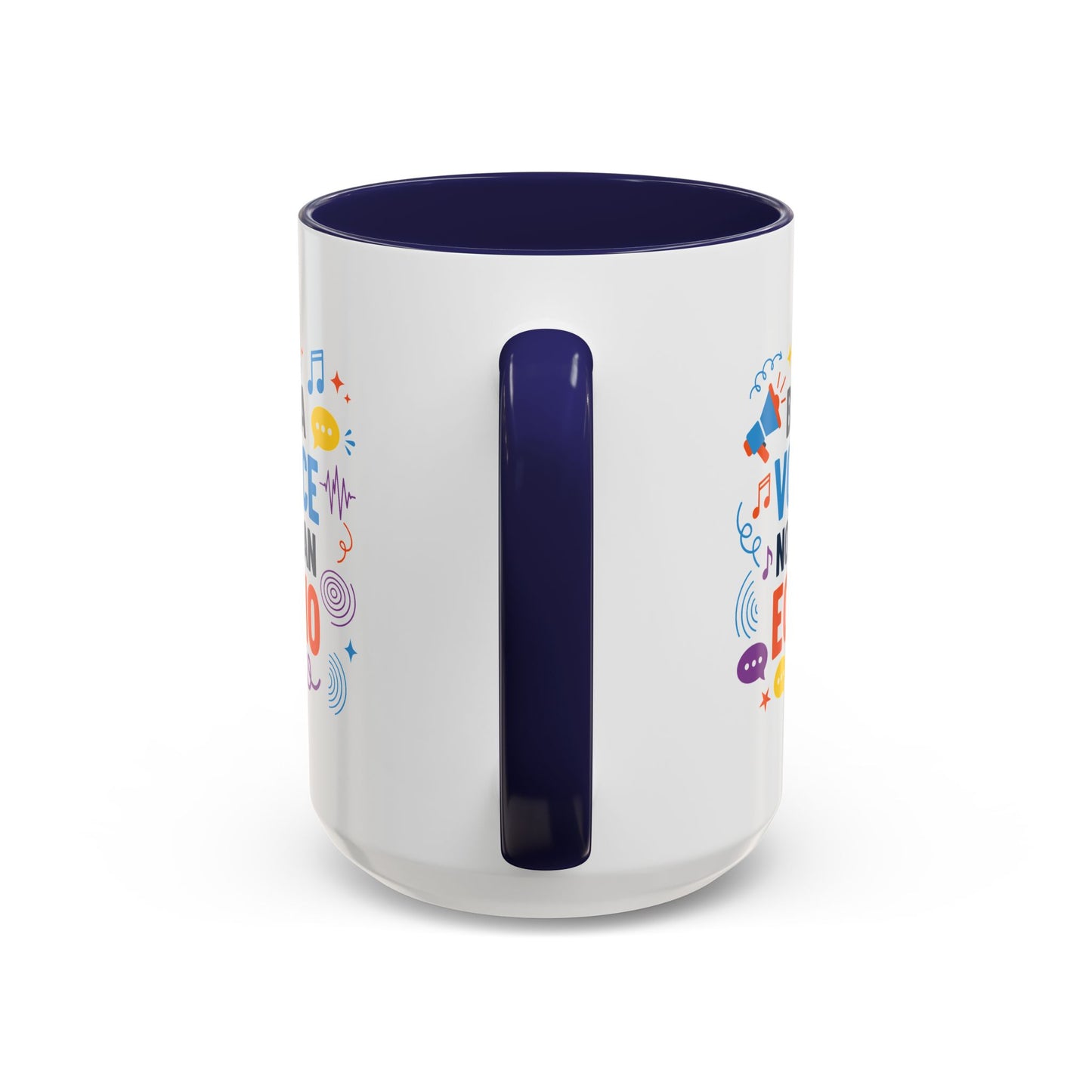 Motivation Mug - Be a Voice Not an Echo