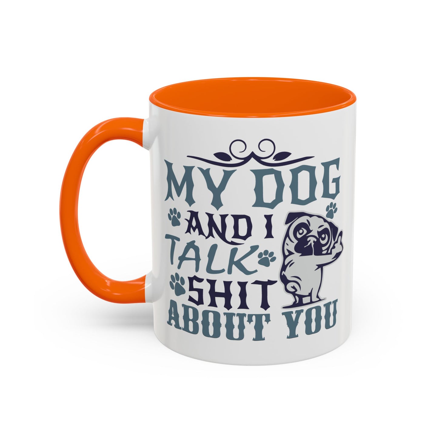 Humor Mug - My Dog and I