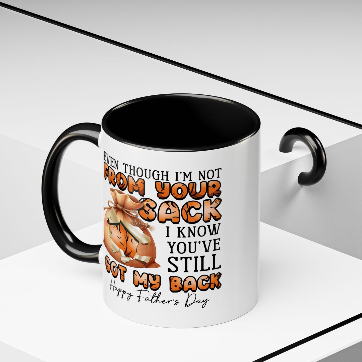 Father's Day Mug - Even Though I'm Not