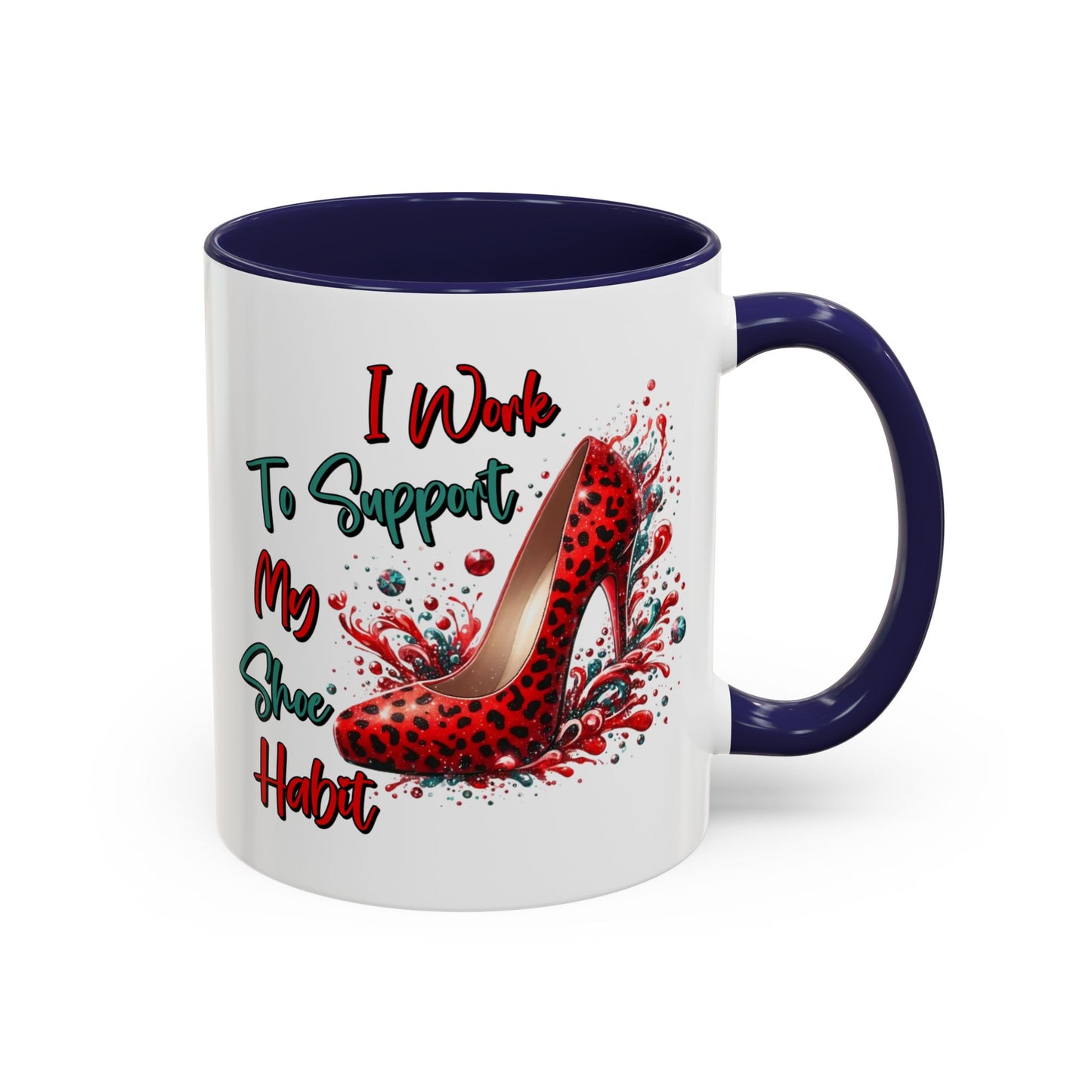 Humor Mug - I Work to Support My Shoe Habit