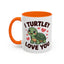 Anniversary Mug - I Turtley Love You