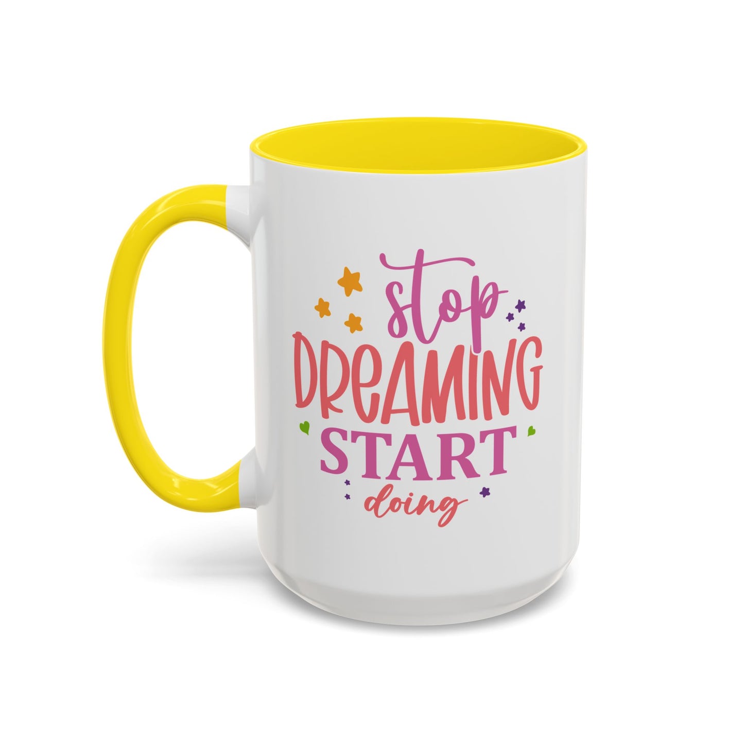 Motivation Mug - Stop Dreaming Start Doing