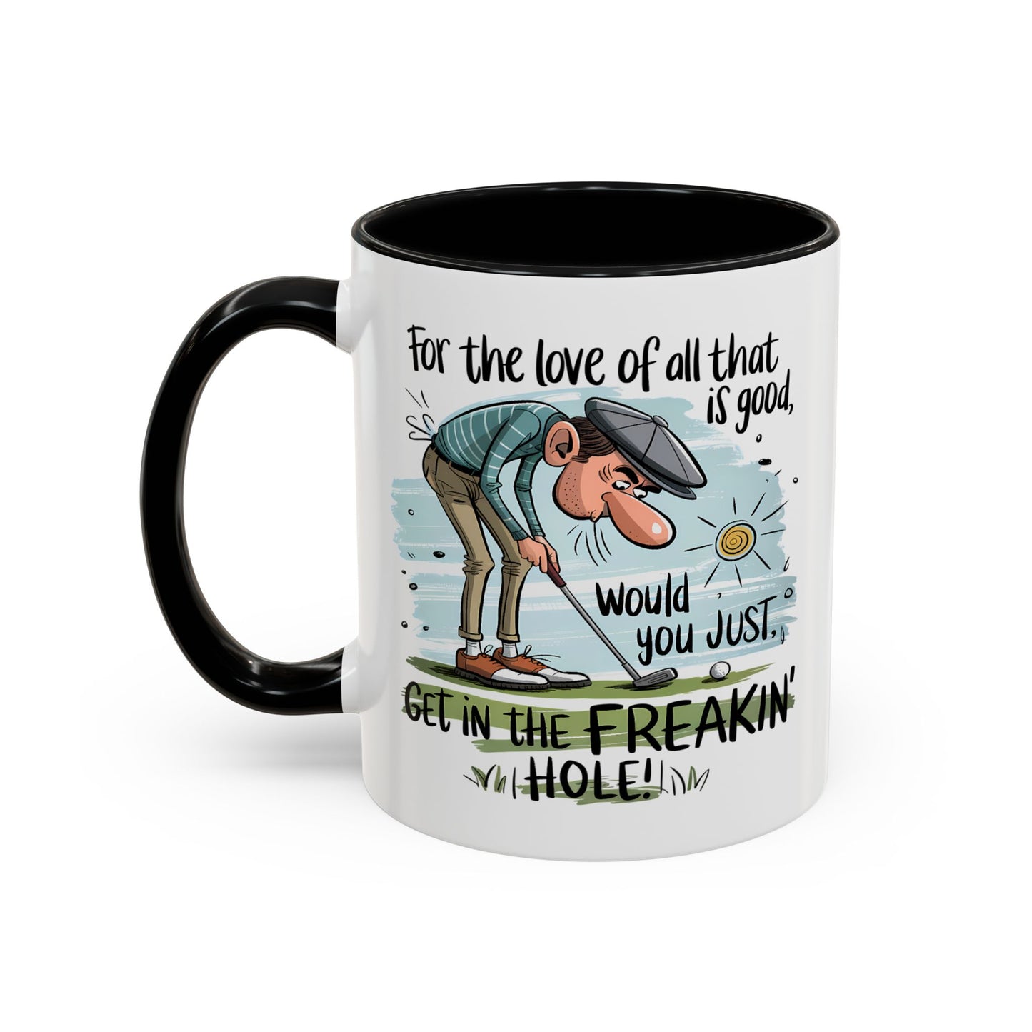Humor Mug - For The Love of All