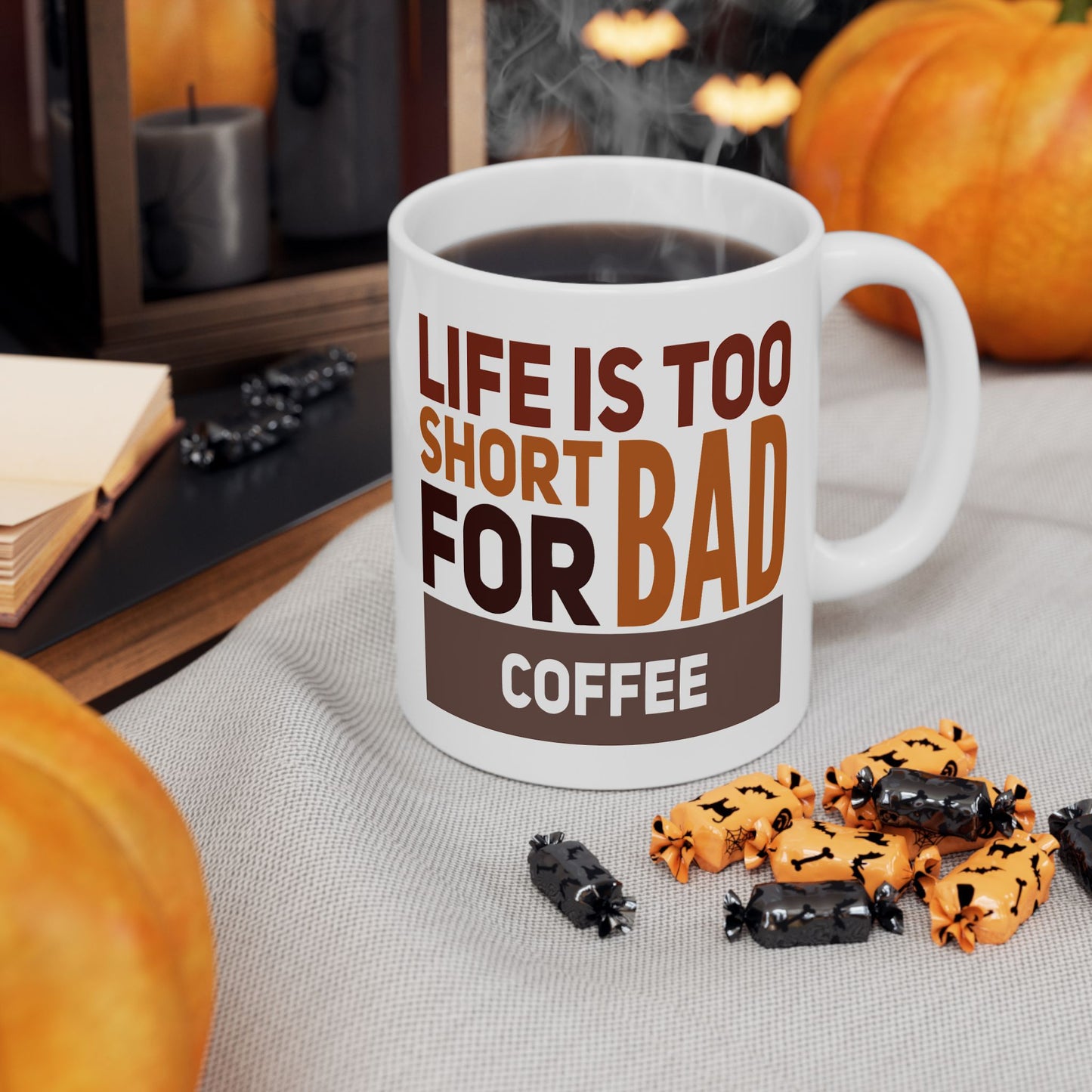Humor Mug - Life is Too Short For Bad Coffee