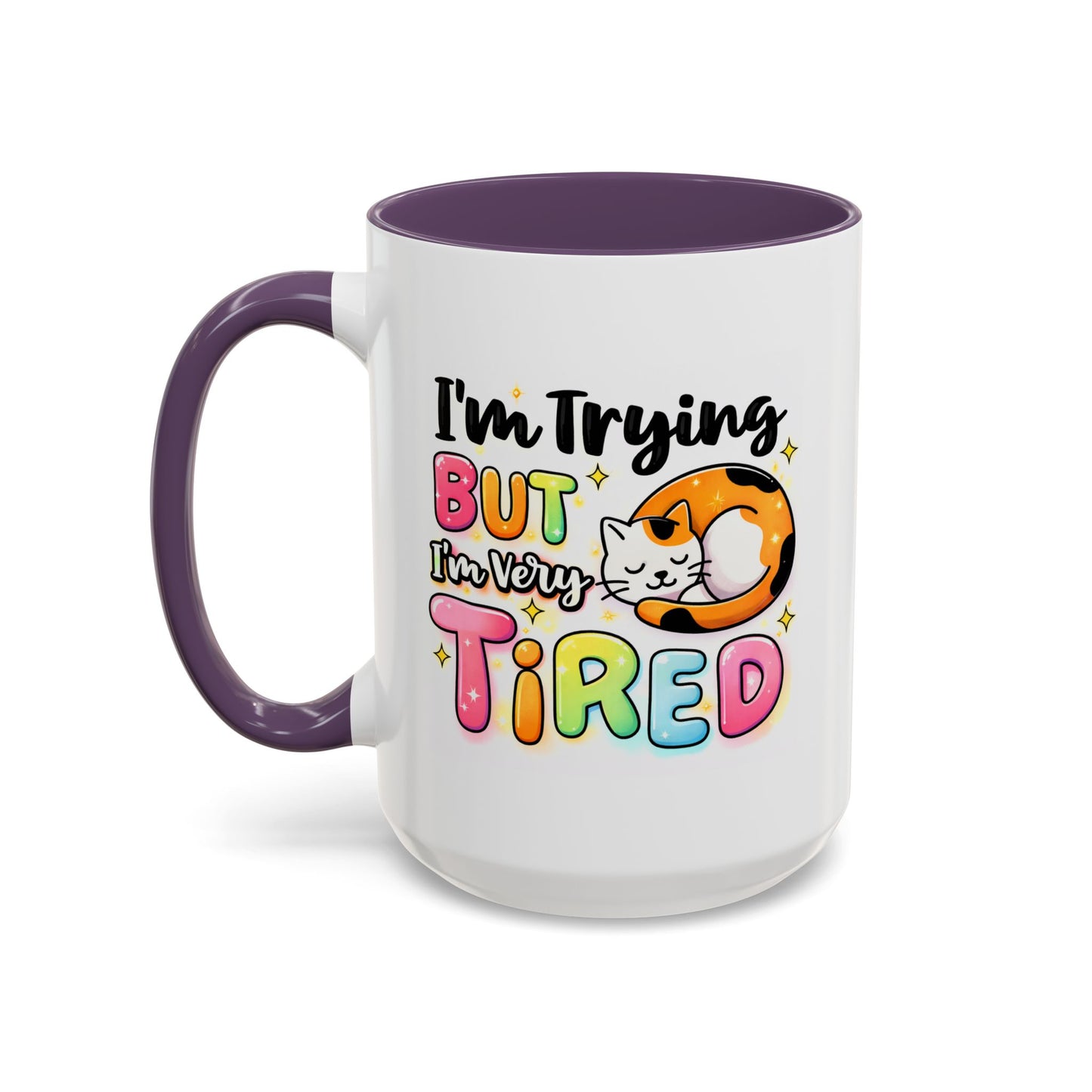 Humor Mug - I'm Trying But I'm Very Tired