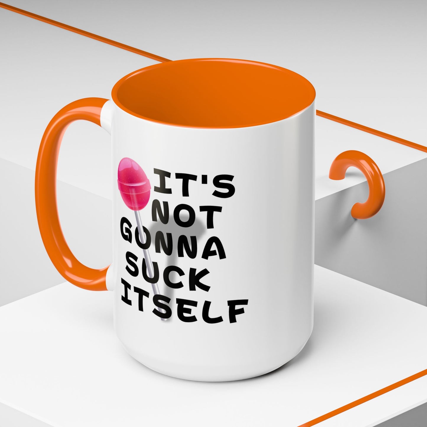 Adult Mug - It's Not Gonna Suck Itself