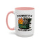 Humor Mug - It Is What It Is