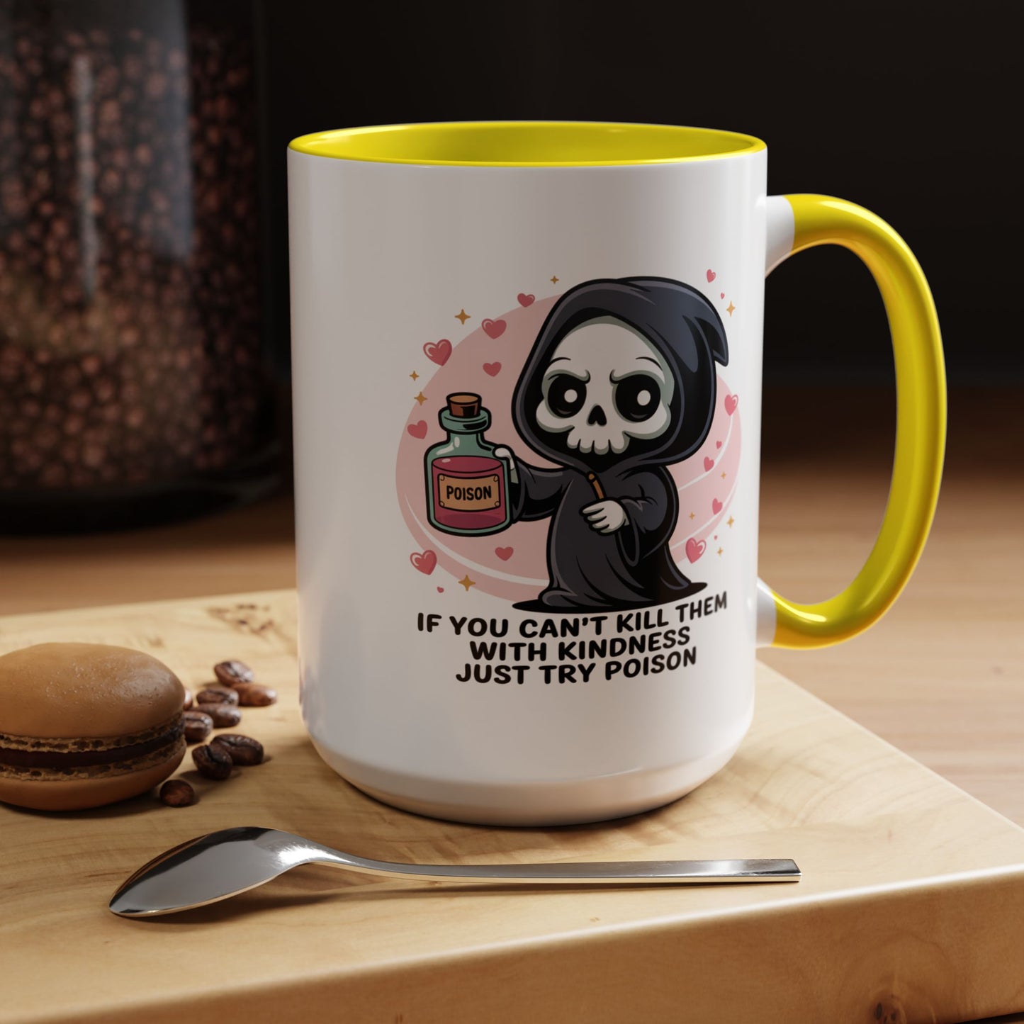 Adult Mug - If You Can't Kill Them With Kindness