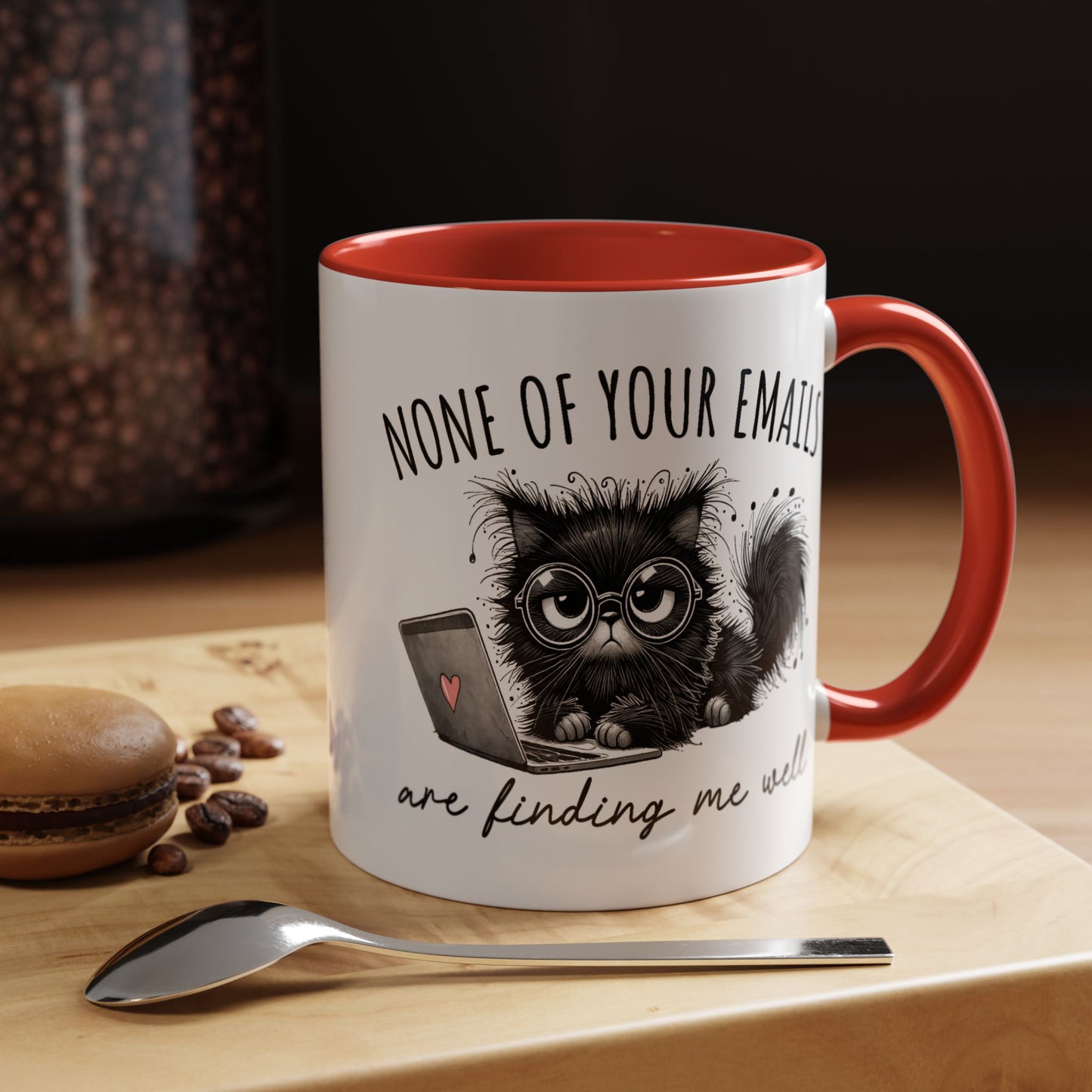 Humor Mug - None of Your Emails Are Finding Me Well