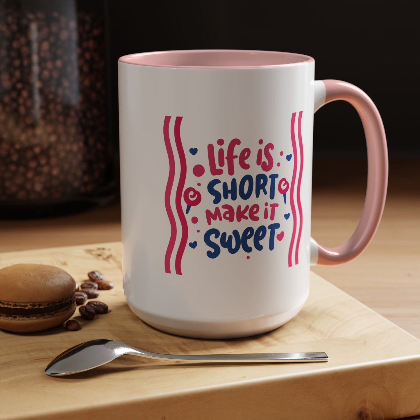 Motivation Mug - Life is Short Make it Sweet