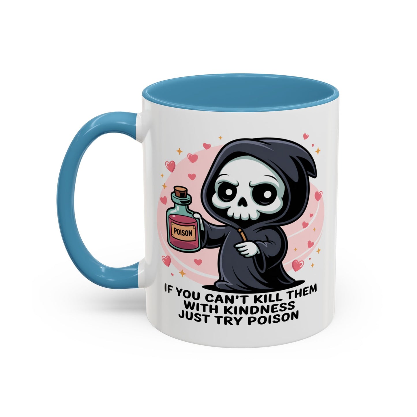 Adult Mug - If You Can't Kill Them With Kindness