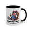 Humor Mug - Sounds Like A