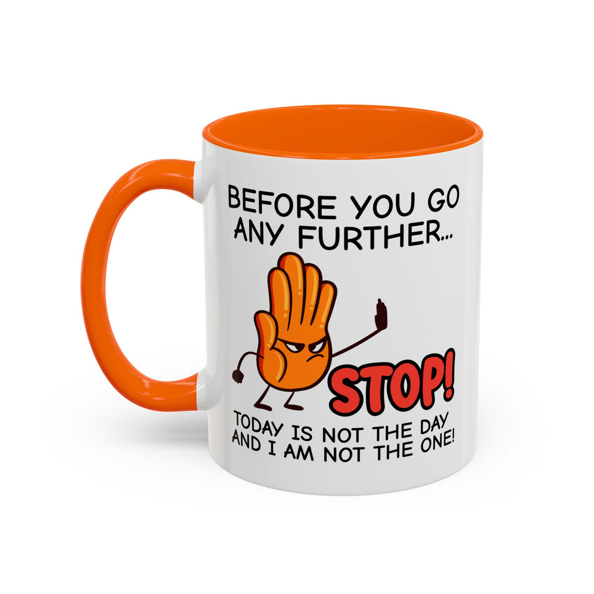 Humor Mug - Before You Go Any Further Stop!