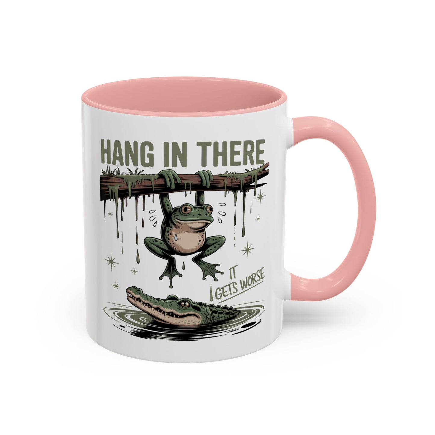 Humor Mug - Hang In There It Gets Worse