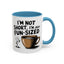 Humor Mug - I'm Not Short