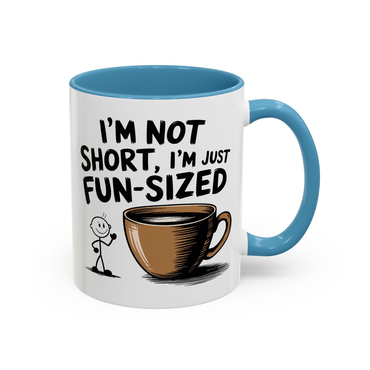 Humor Mug - I'm Not Short
