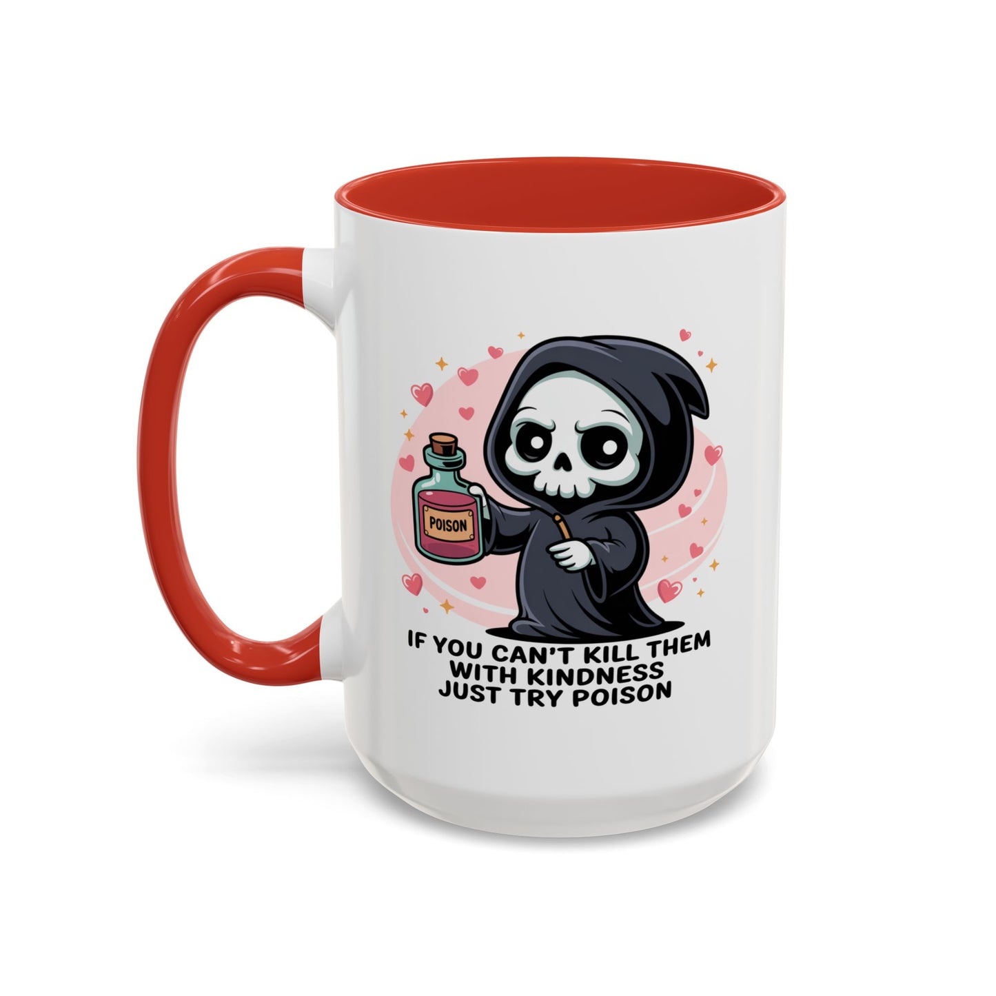 Adult Mug - If You Can't Kill Them With Kindness
