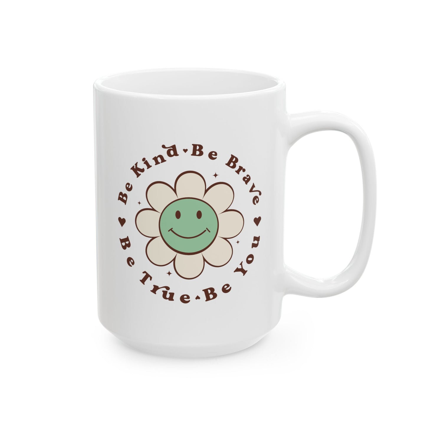 Motivation Mug - Be Kind Be Brave Be True Be You