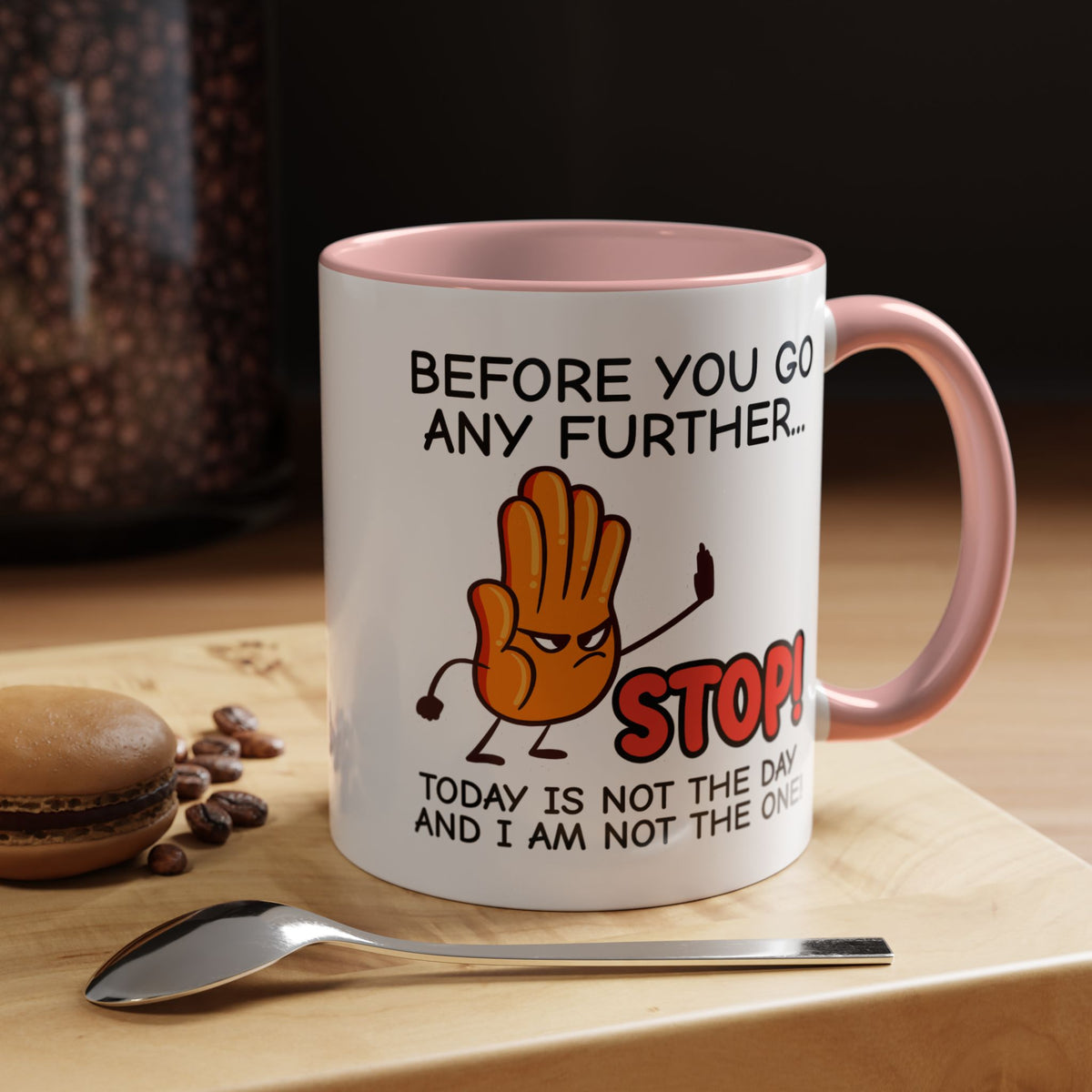 Humor Mug - Before You Go Any Further Stop!