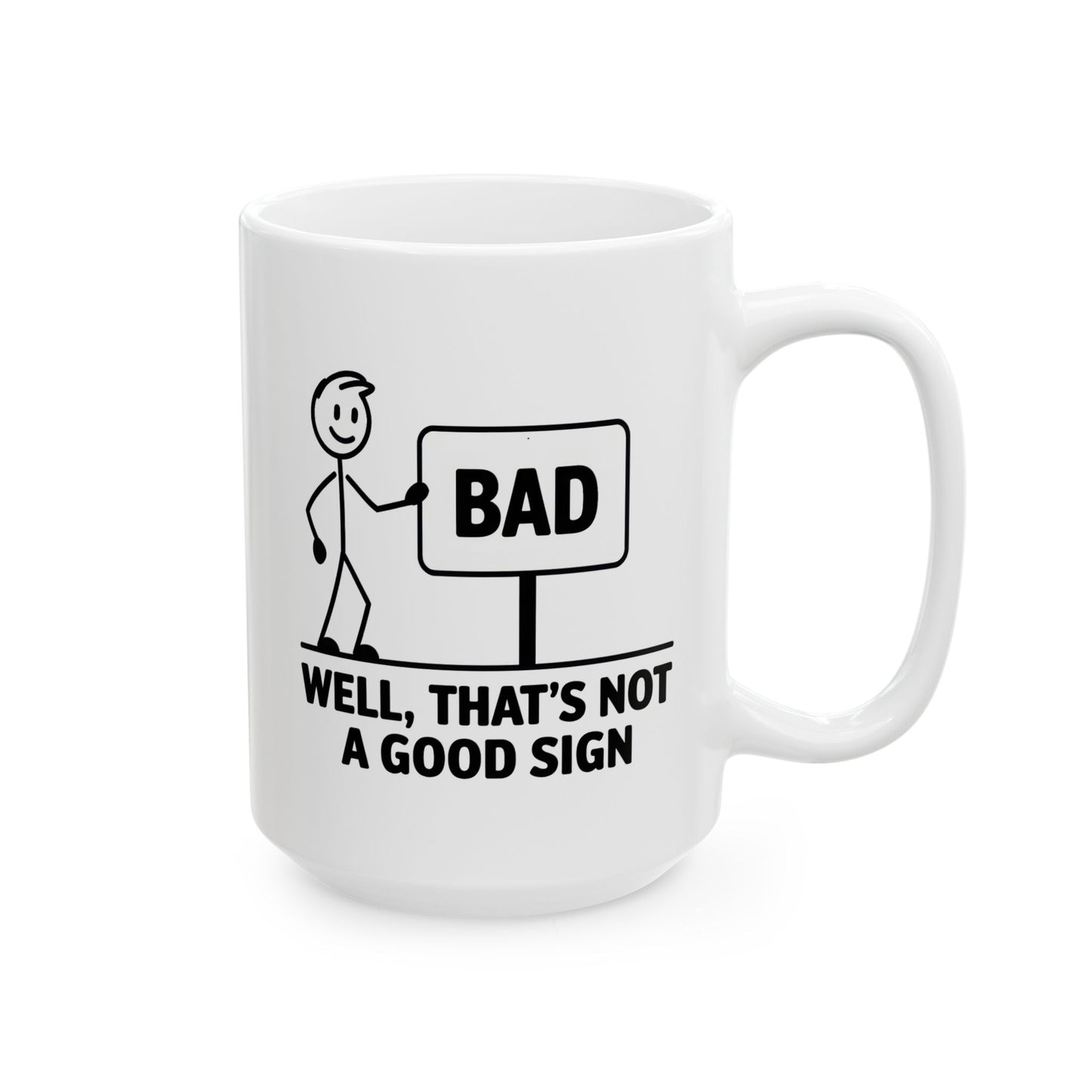 Humor Mug - Bad Sign